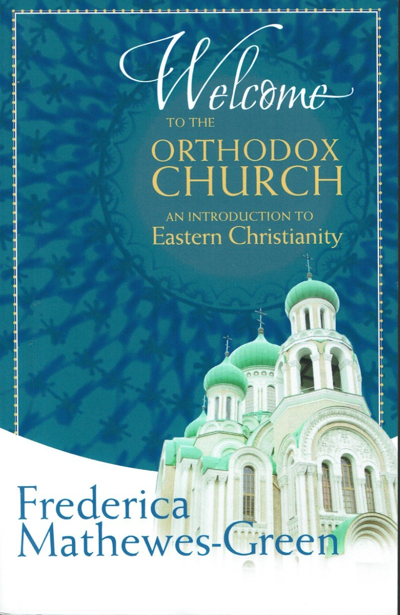 Welcome to the Orthodox Church : An Introduction to Eastern Christianity
