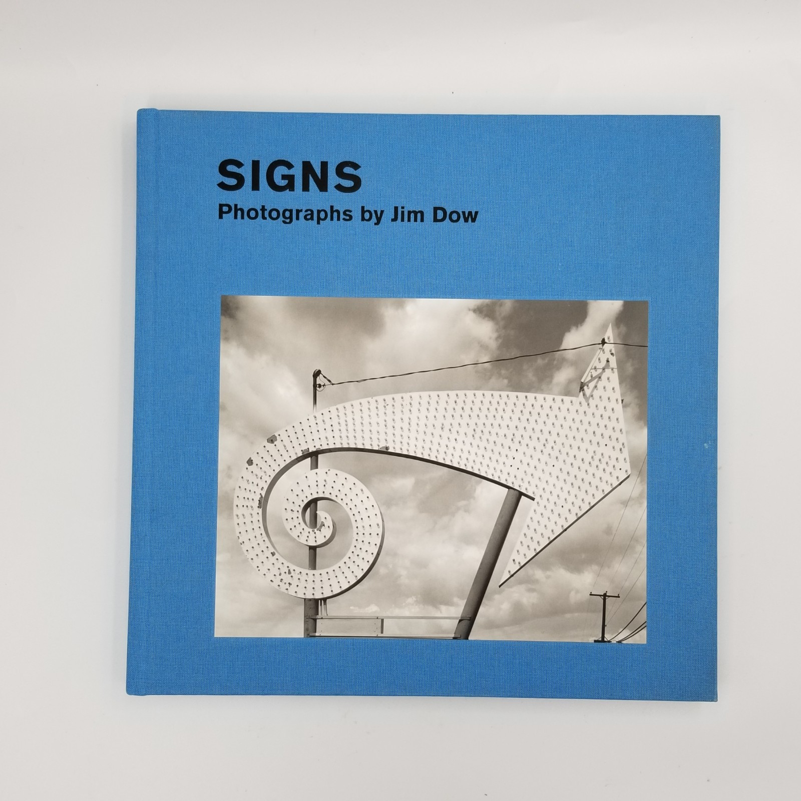 Signs: Photographs by Jim Dow – 2022 Signed Artist Copy – Exhibition Catalog