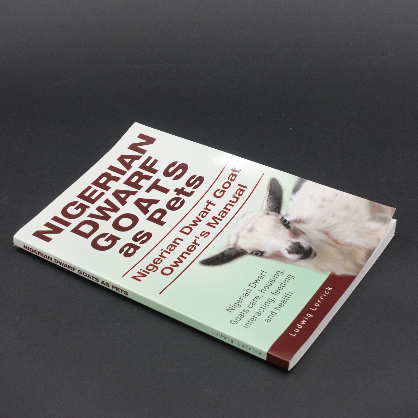Nigerian Dwarf Goats as Pets by Ludwig Lorrick (2015, Paperback) GC 154 pages