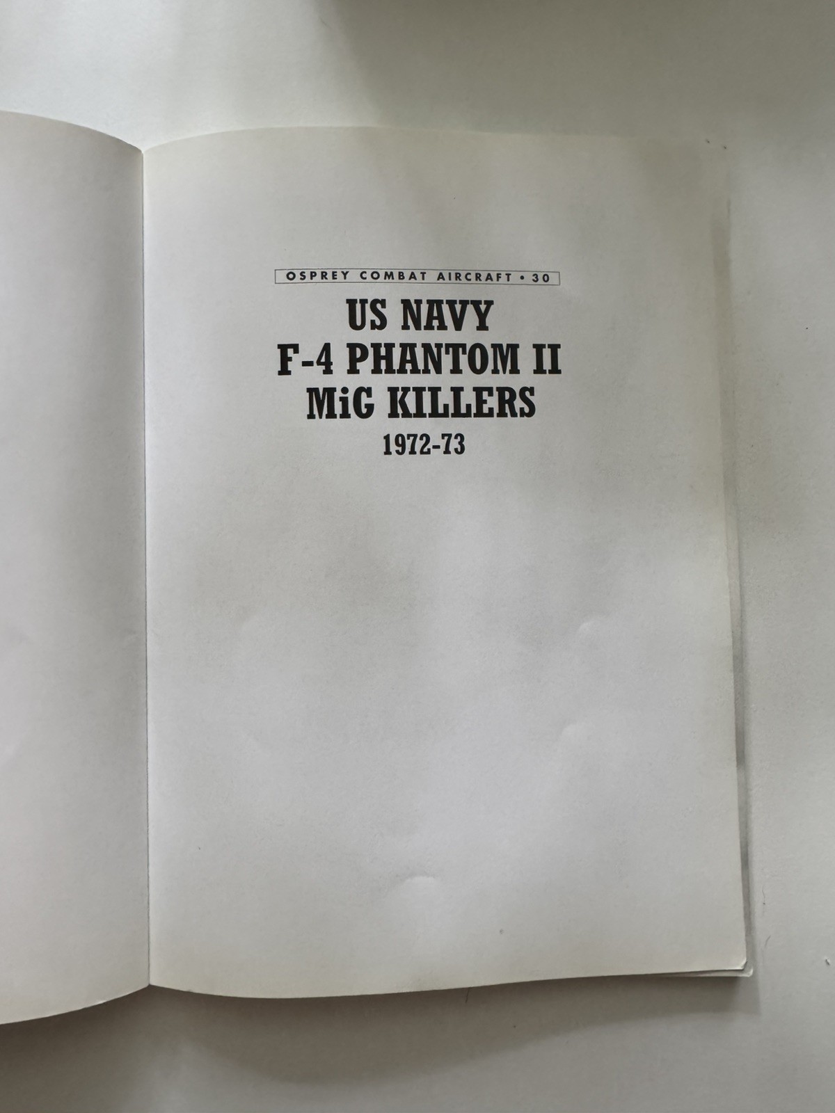 US Navy F-4 Phantom II MiG Killers 1972-73 (Combat Aircraft, 30) – 1st Edition