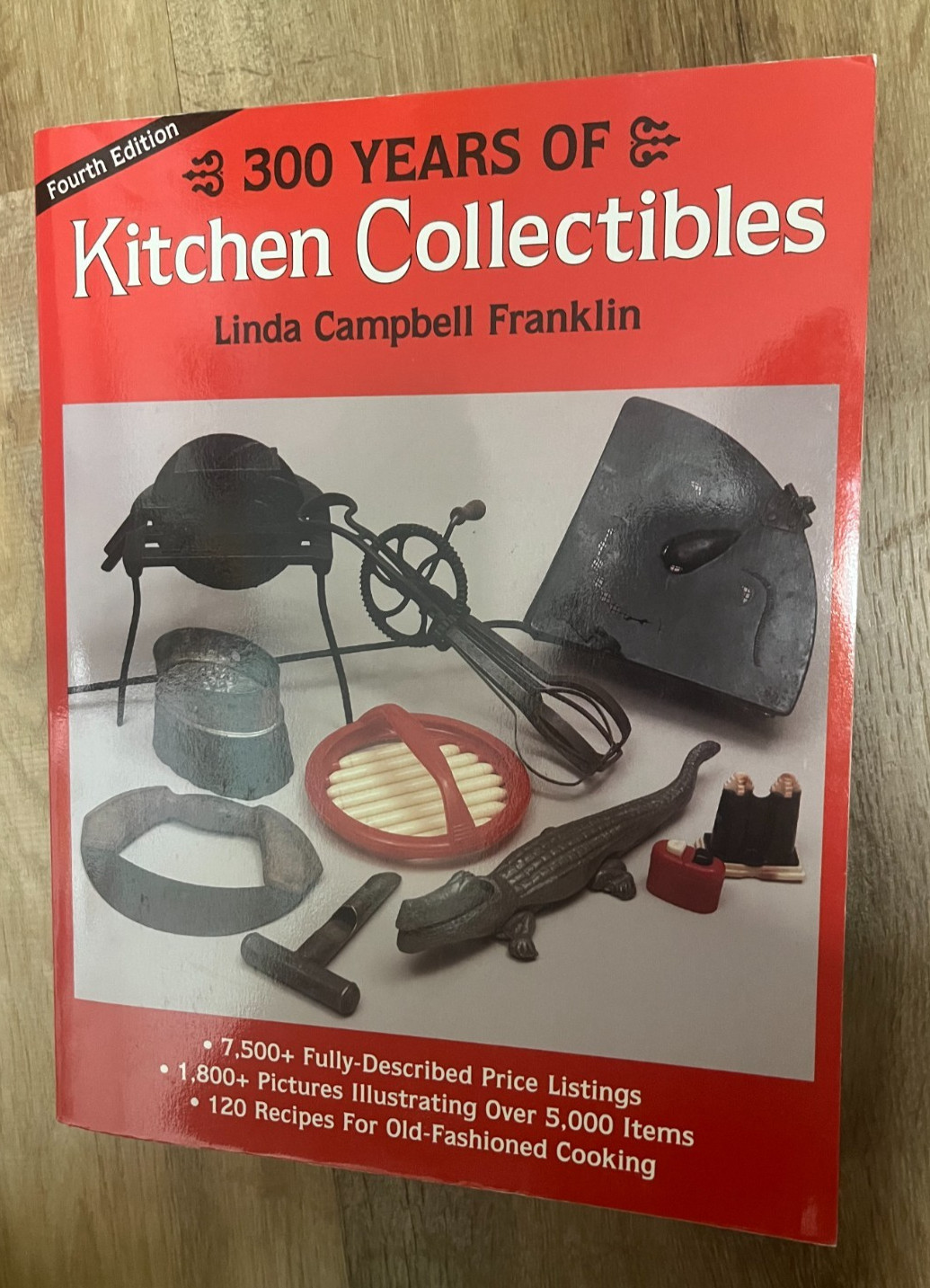 “ 300 Years of Kitchen Collectibles“ by Linda Campbell Franklin -648 Pages!