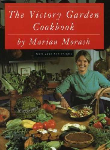 The Victory Garden Cookbook – Paperback By Morash, Marian – GOOD