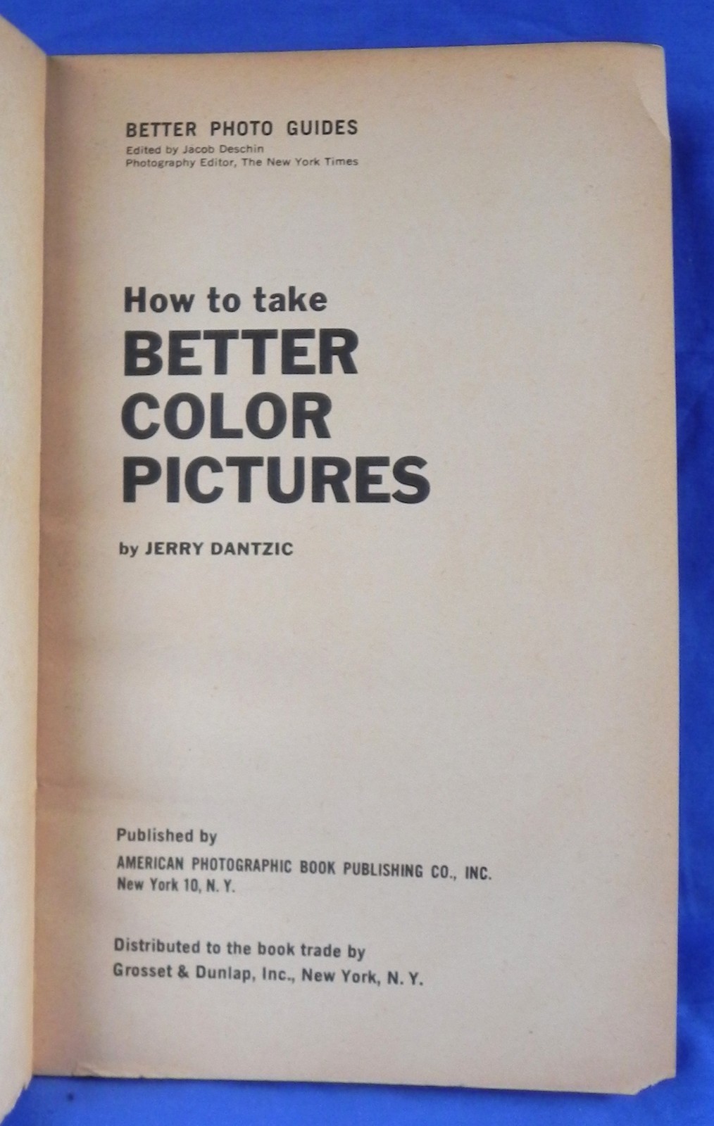 „How To Take Better Color Pictures“ 1964 Book, 96 Pages, Guidebook, Dantzic
