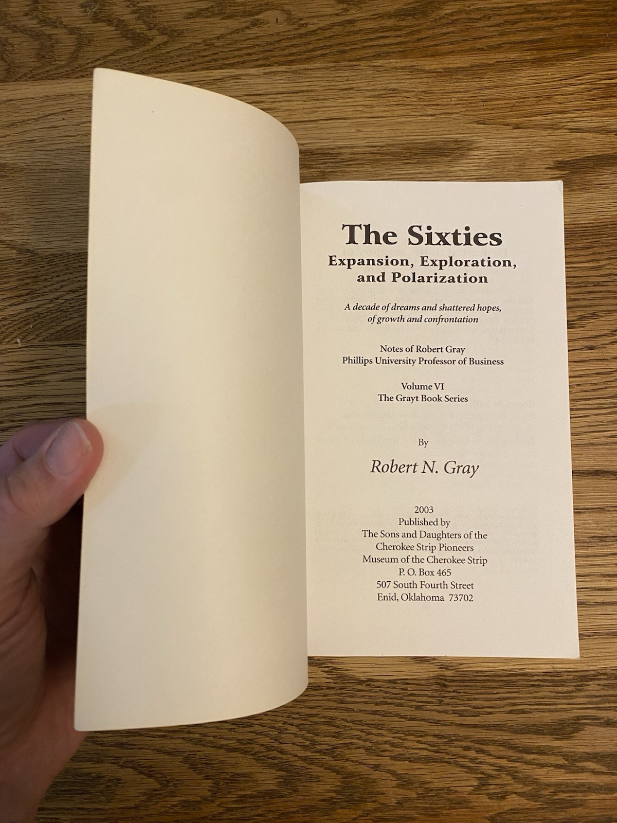 THE SIXTIES: Expansion, Exploration and Polarization by Robert N. Gray Enid, OK