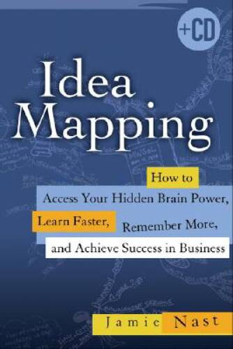 Idea Mapping: How to Access Your Hidden Brain Power, Learn Faster, Rememb – GOOD