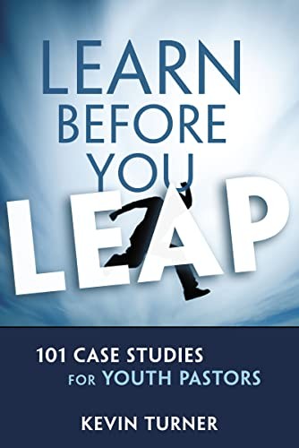 Learn Before You Leap: 101 Case Studies for Youth Pastors (YS Academic)