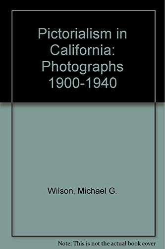 Pictorialism in California: – Paperback, by Wilson Michael G.; – Very Good