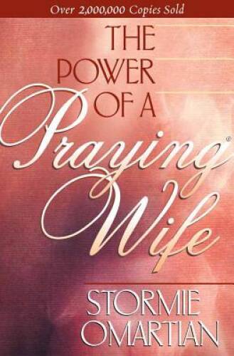 The Power of A Praying Wife – Paperback By Omartian, Stormie – ACCEPTABLE