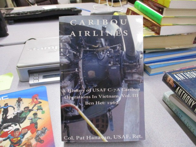 Caribou Airlines: A History of USAF C-7A Caribou Operations in Vietnam Vol. 3: B