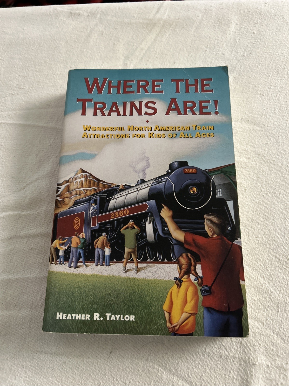 Where the Trains Are! : Wonderful North American Train Attraction P1