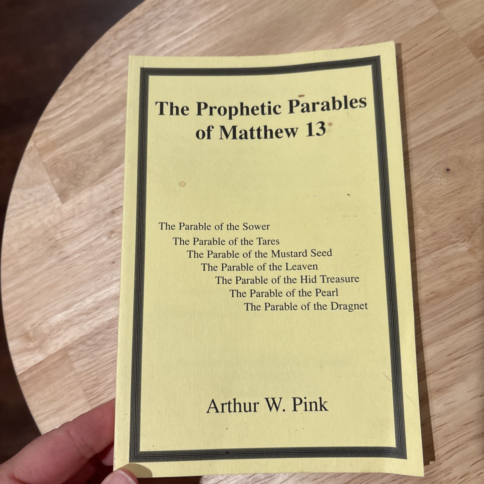 The Prophetic Parables Of Matthew 13 By Arthur W. Pink PB