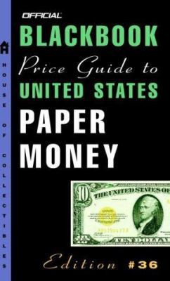The Official Blackbook Price Guide to U.S. Paper Money, 36th edition