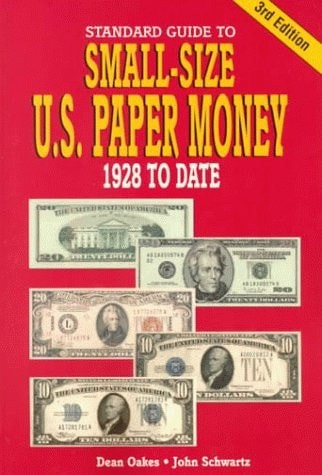 Standard Guide to Small Size U.S. Paper Money: 1928 To Date, Schwartz, John,Oake