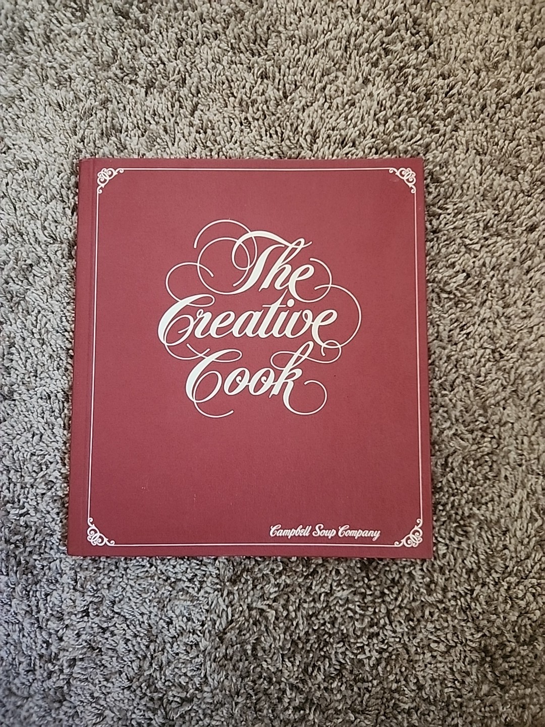 The Creative Cook 1978 Campbell Soup Co. Hard Cover 172 Pages