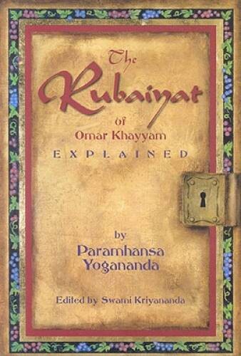 The Rubaiyat of Omar Khayyam – Paperback By Yogananda, Paramhansa – VERY GOOD