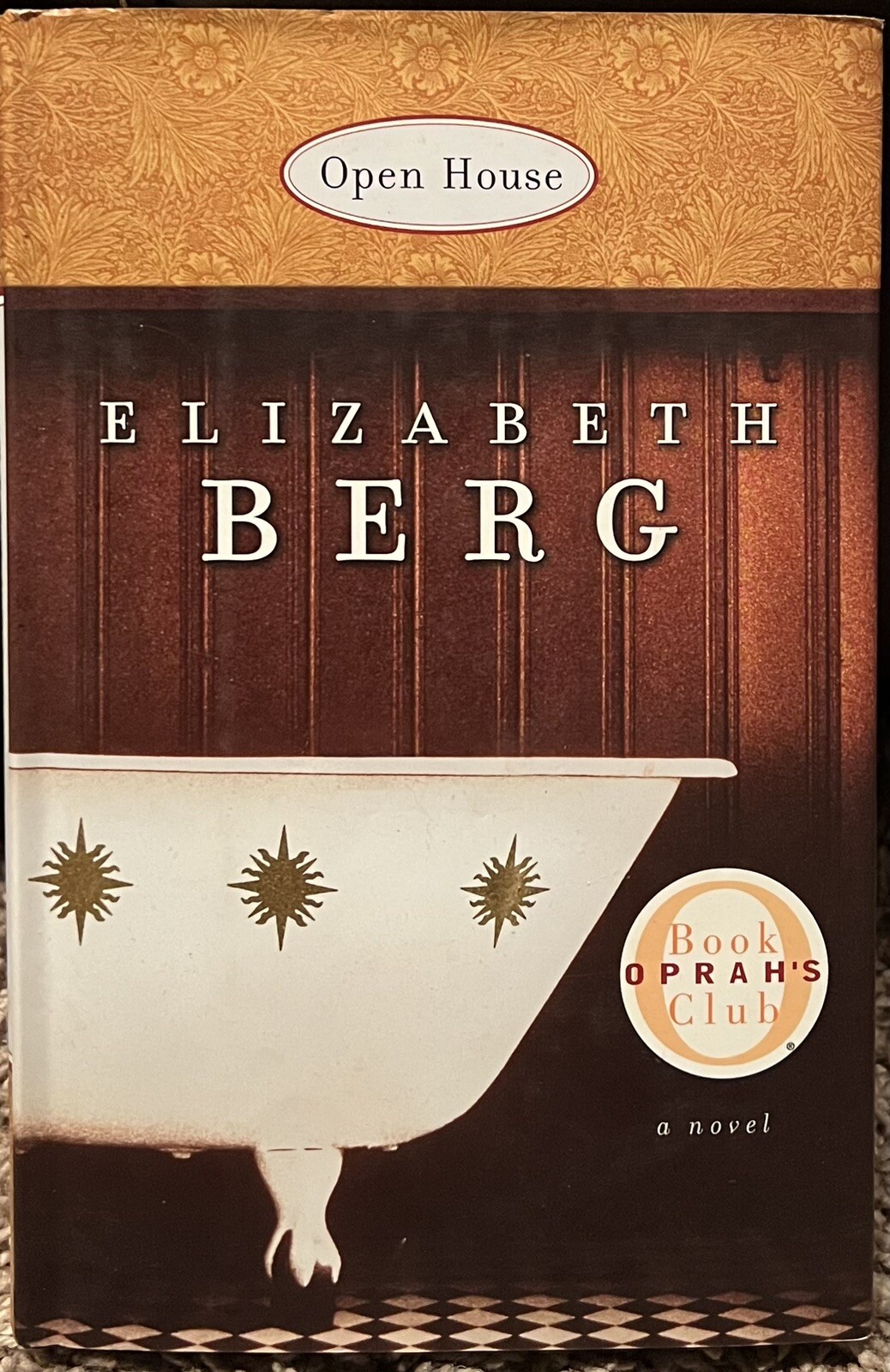 Open House~Elizabeth Berg~2000~Hardcover~Dust Jacket~241 pages~Oprah’s Book Club