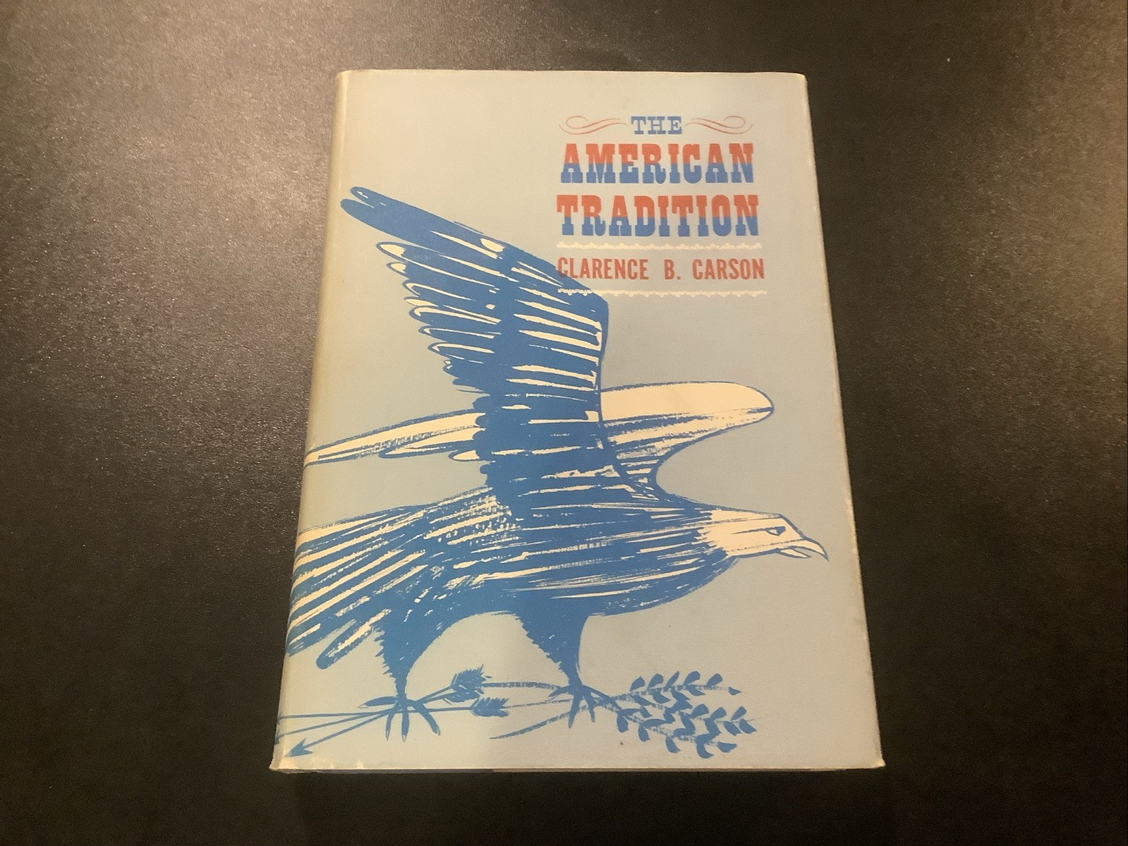 The American Tradition By Clarence Carson 1964 Hardcover Very Good