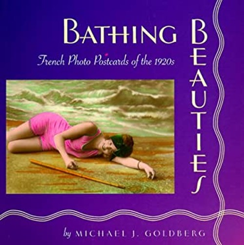 Bathing Beauties : French Photo Postcards of the 1920s Michael Ja