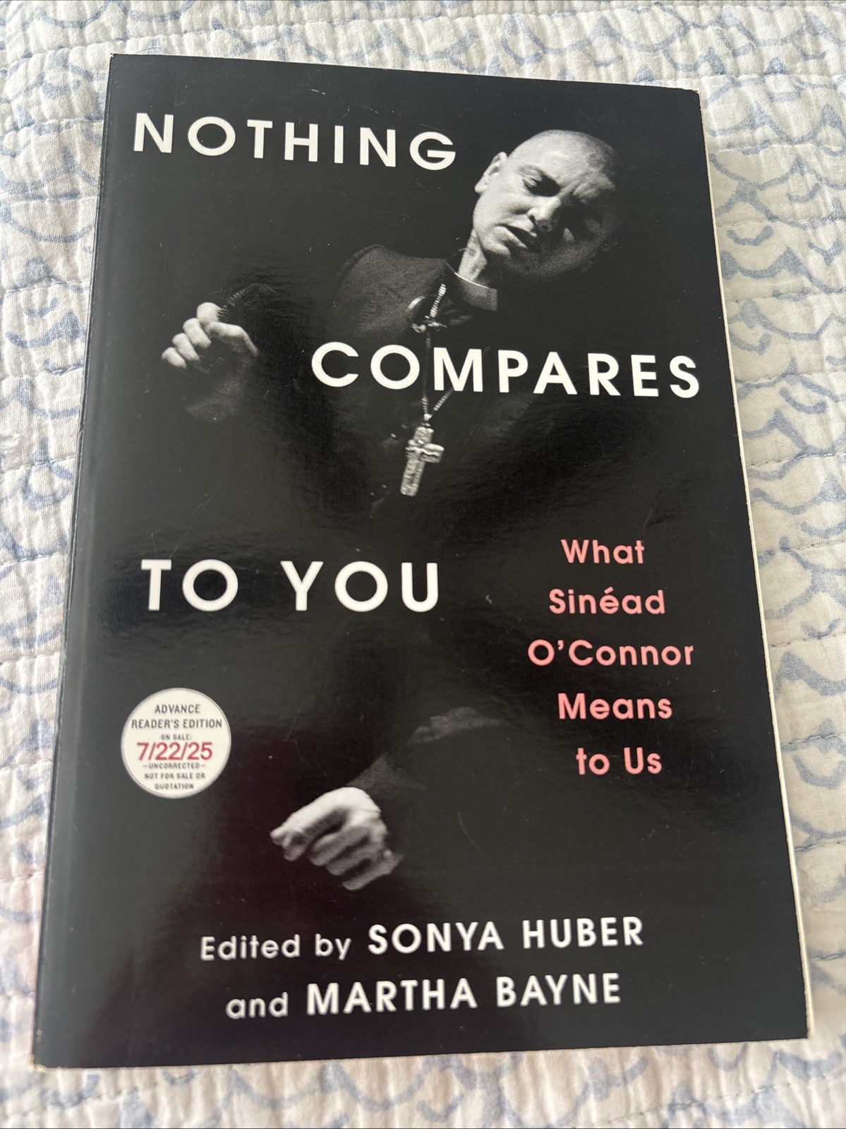 NOTHING COMPARES TO YOU: WHAT SINEAD O’CONNOR MEANS TO US – ARC! BRAND NEW!! PB!