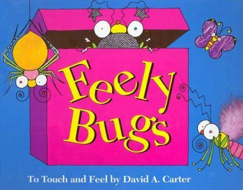 Feely Bugs: To Touch and Feel by David A. Carter