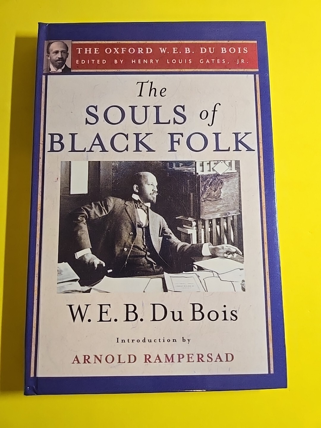 Souls of Black Folk : The Oxford W. E. B. du Bois by W. E. B. Du Bois (2007,…