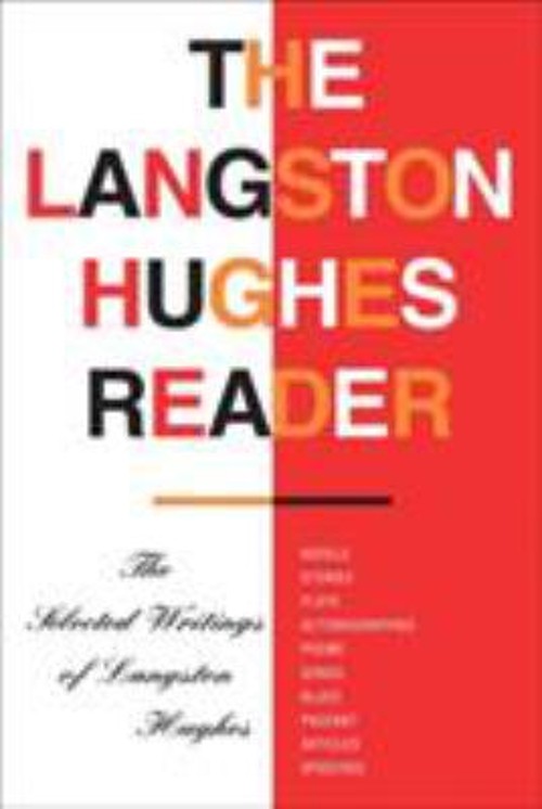 Langston Hughes Reader : The Selected Writings of Langston Hughes