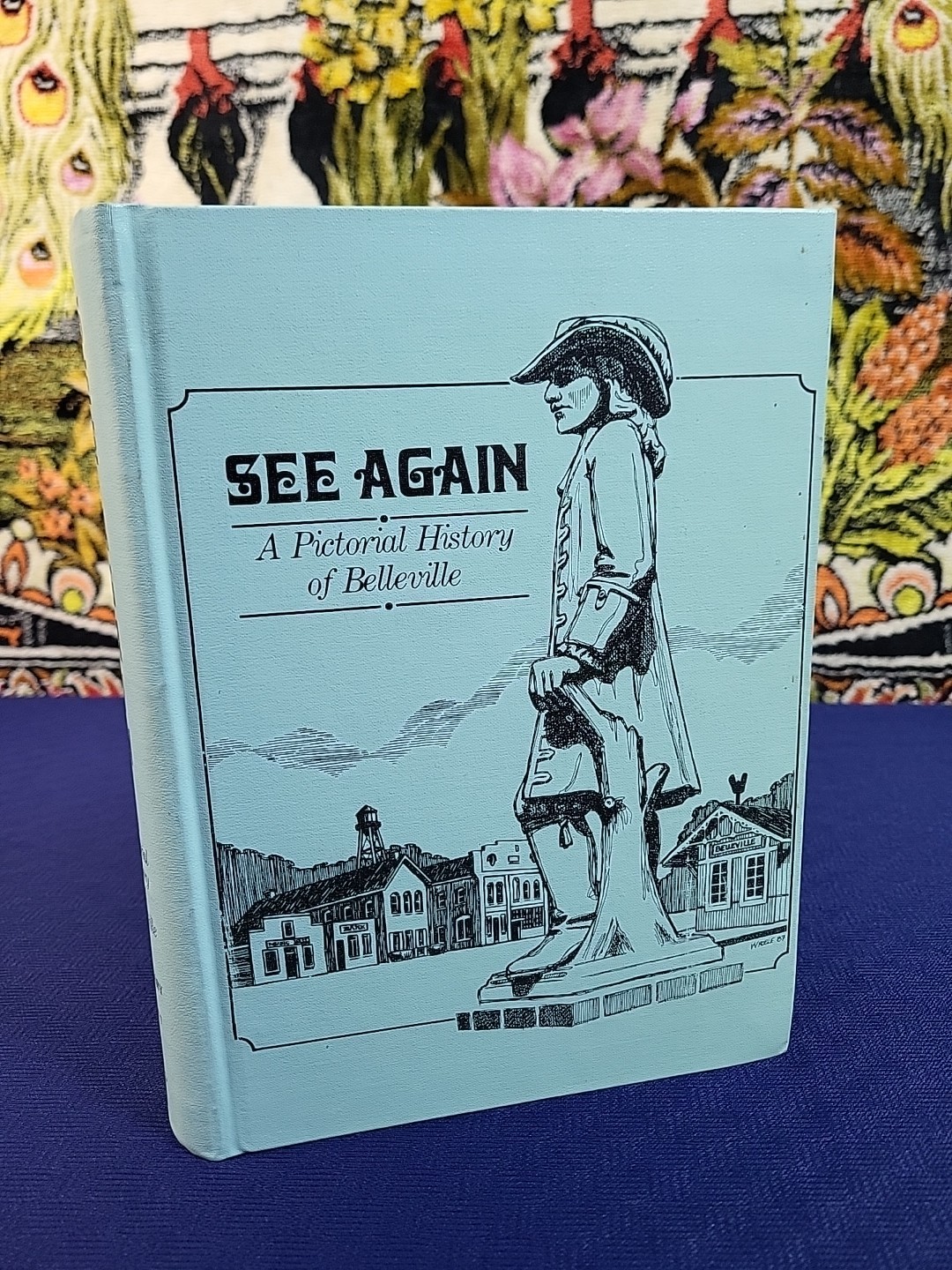 Signed SEE AGAIN: A PICTORIAL HISTORY OF BELLEVILLE By Edna & Park Gregory