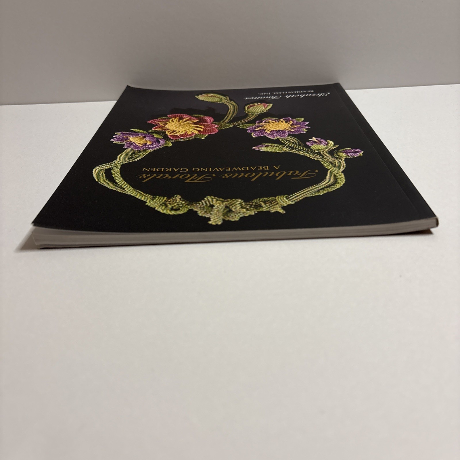 Fabulous Florals : A Beadweaving Garden by Elizabeth Townes, Paperback