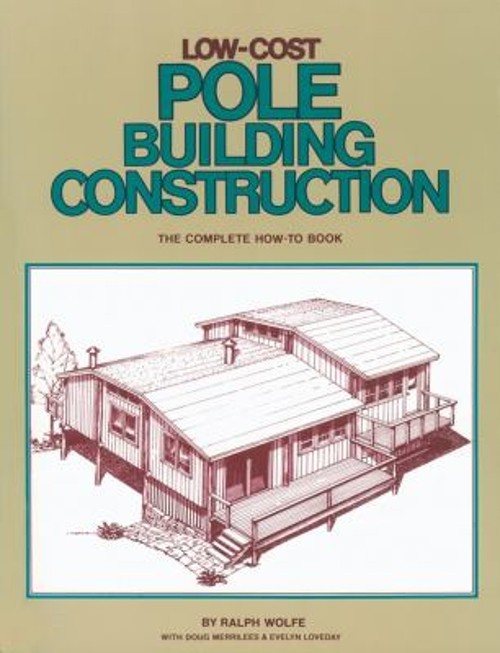 Low-Cost Pole Building Construction : The Complete How-To Book Ra