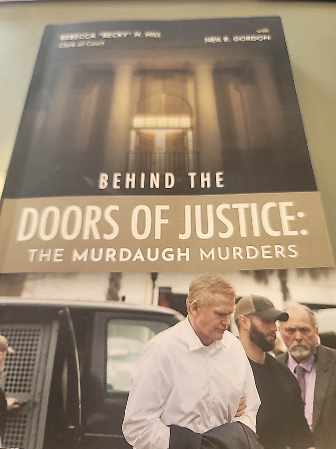 Behind the Doors of Justice: The Murdaugh Murders by Gordon, Neil R. Book Signed