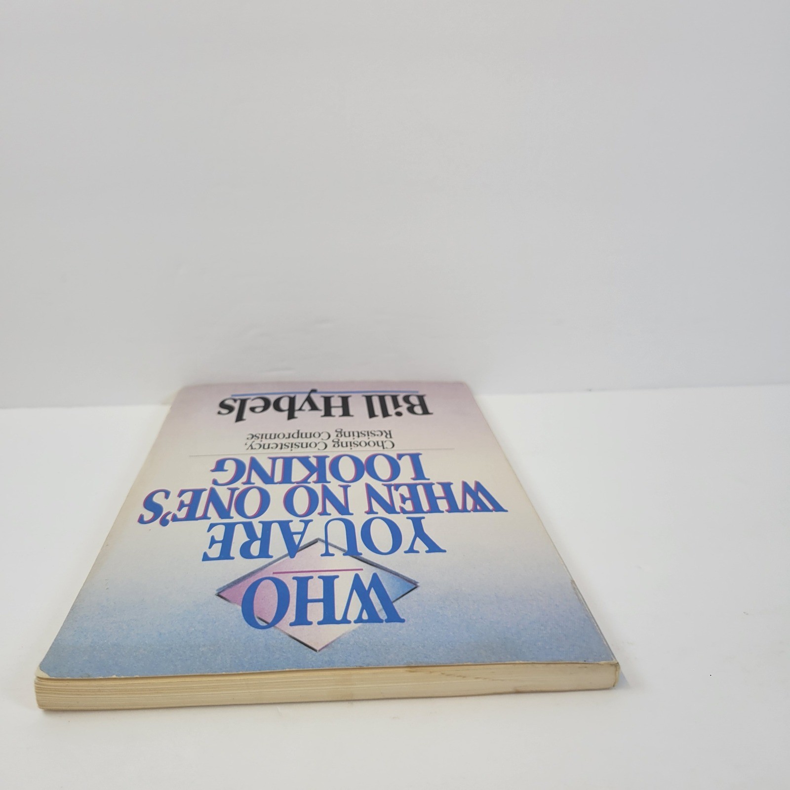 Who You Are When No One’s Looking Bill Hybels Book InterVarsity Press