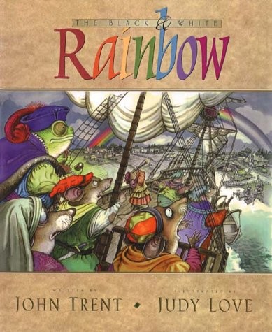 The Black and White Rainbow – hardcover Judy Love|John Trent