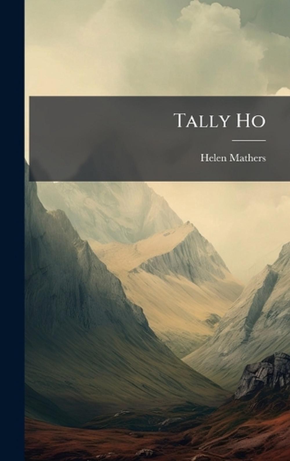 Tally Ho by Helen Mathers Hardcover Book
