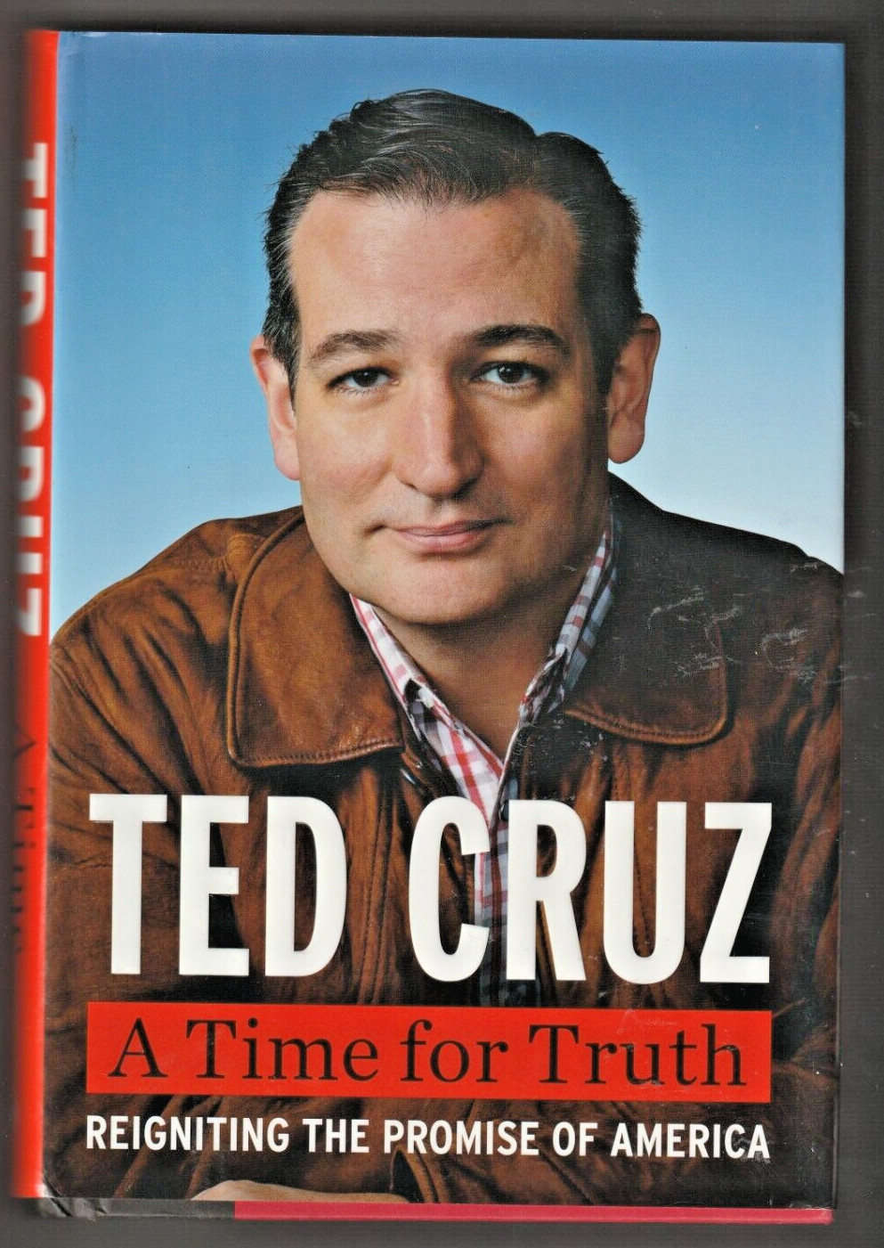 A TIME FOR TRUTH: Reigniting the Promise of America by TED CRUZ – SIGNED COPY