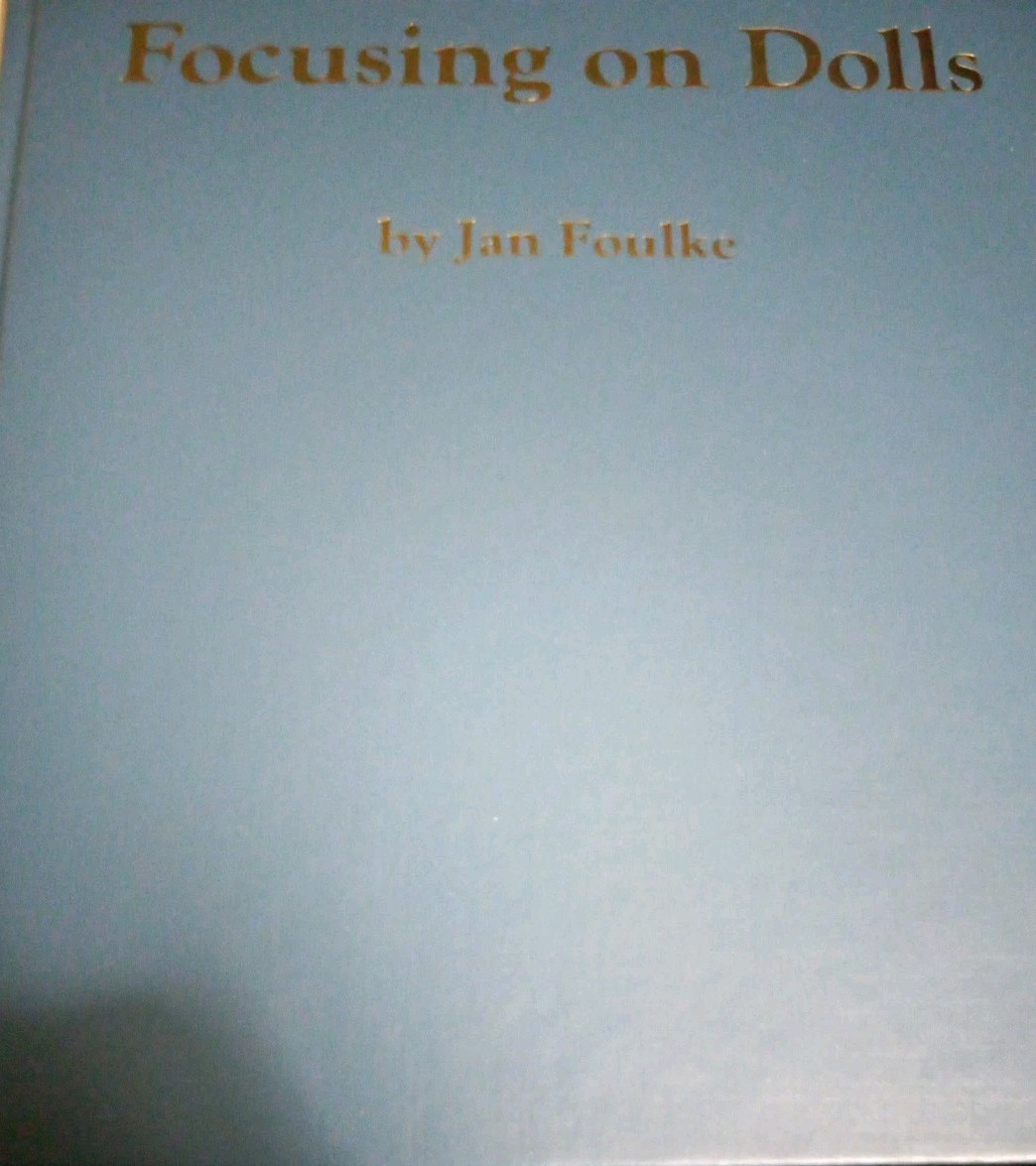„Focusing on Dolls“ Hardcover Book By Jan Foulke 174 Pages – 1988 Good Preowned
