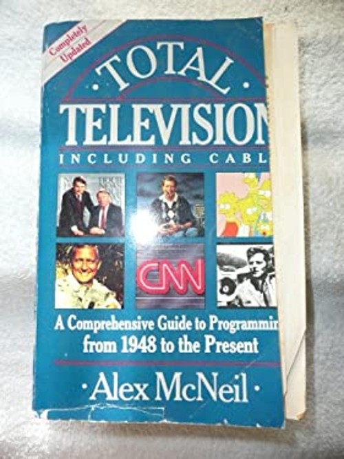 Total Television : A Comprehensive Guide to Programming from 1948