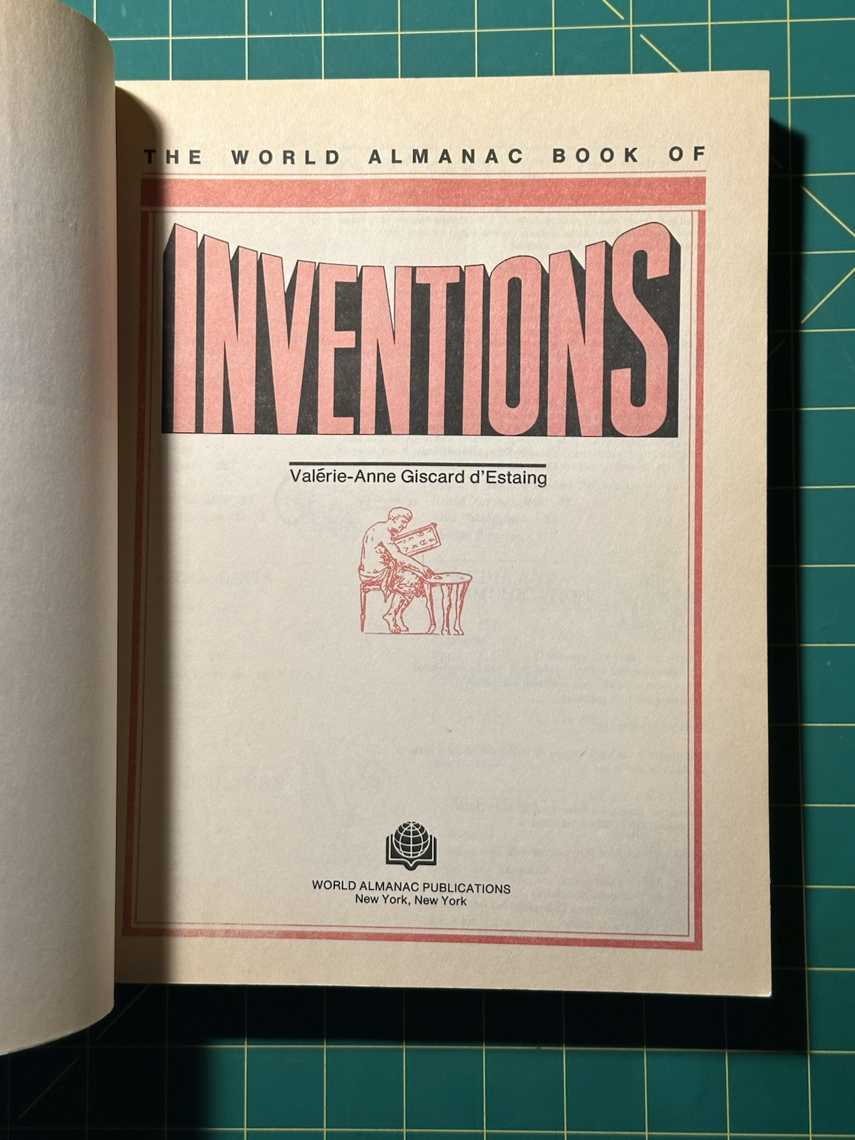 The World Almanac Book Of Inventions by Valerie-Anne Giscard d’Estaing