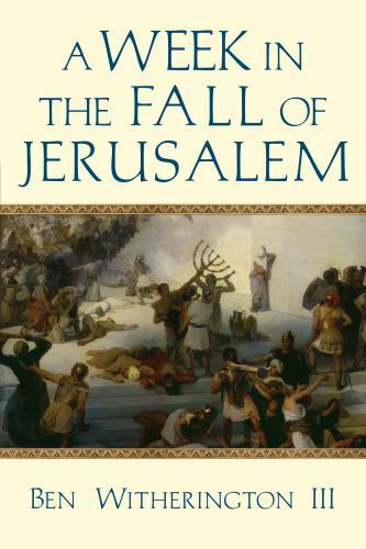 A Week in the Fall of Jerusalem (A Wee… 9780830851737 by Witherington III, Ben