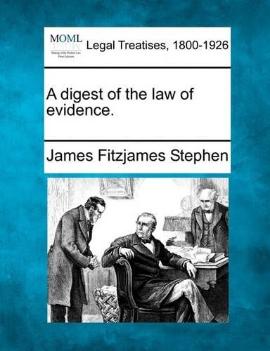 James Fitzjames Stephen A Digest of the Law of Evidence. (Paperback) (UK IMPORT)