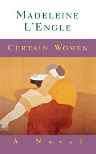 Certain Women: A Novel – paperback, Madeleine LEngle, 0060652071, new