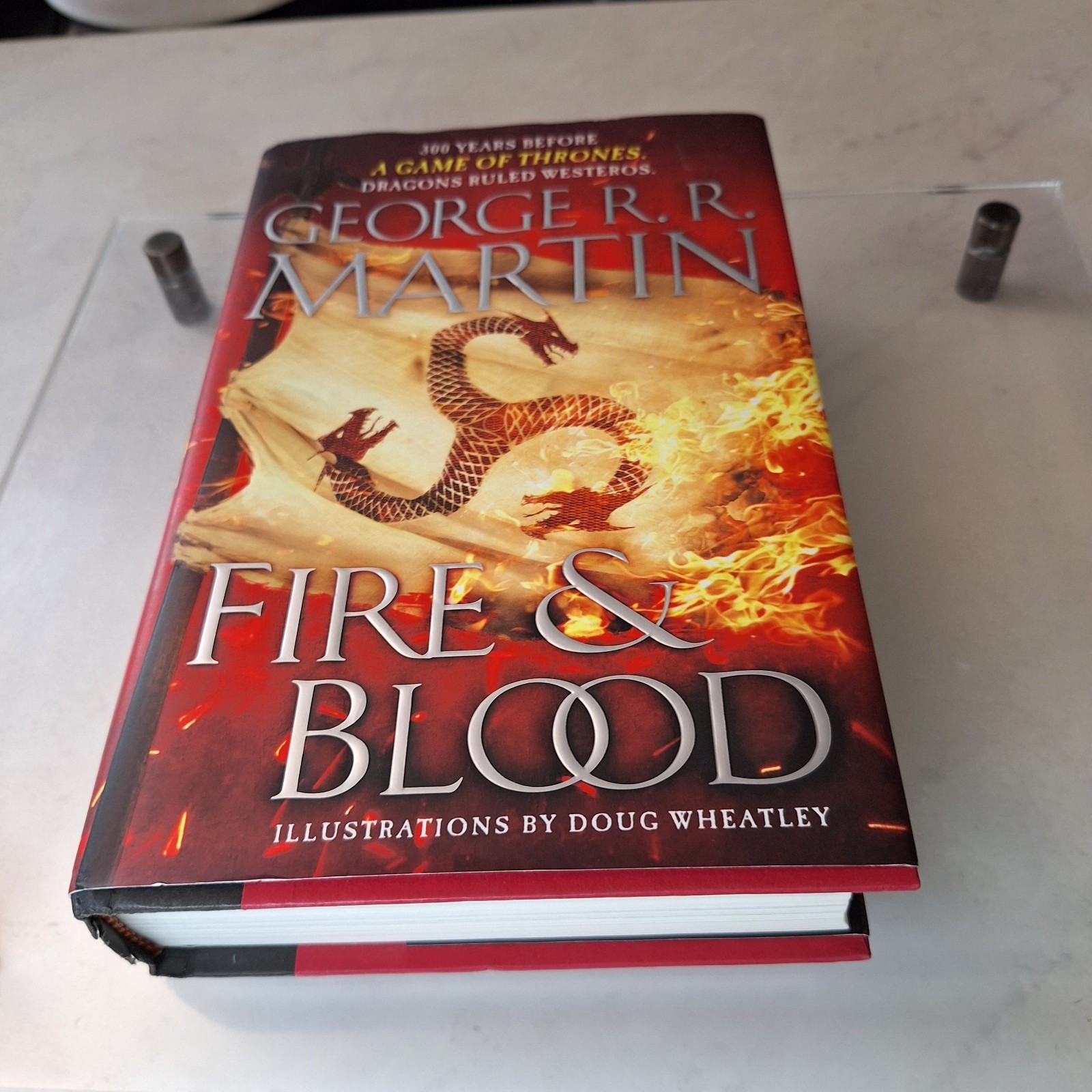 Fire and Blood : 300 Years Before a Game of Thrones by George R. R. Martin…