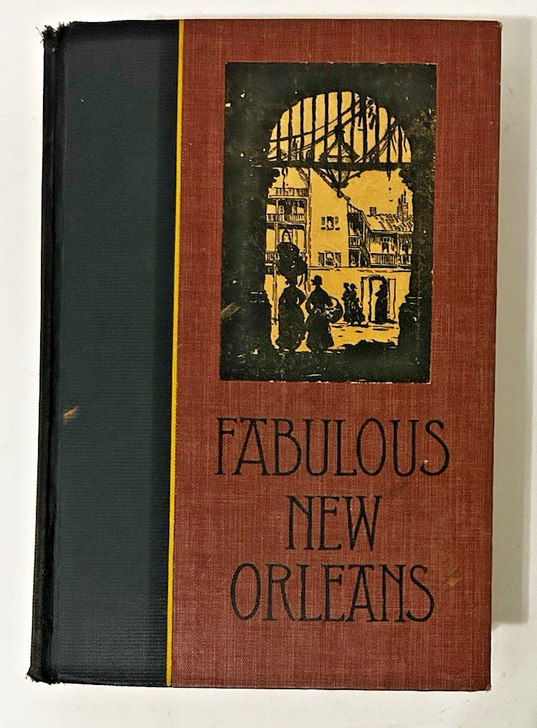 Fabulous New Orleans 1935 Lyle Saxon D. Appleton-Century Co; hardcover illustr.