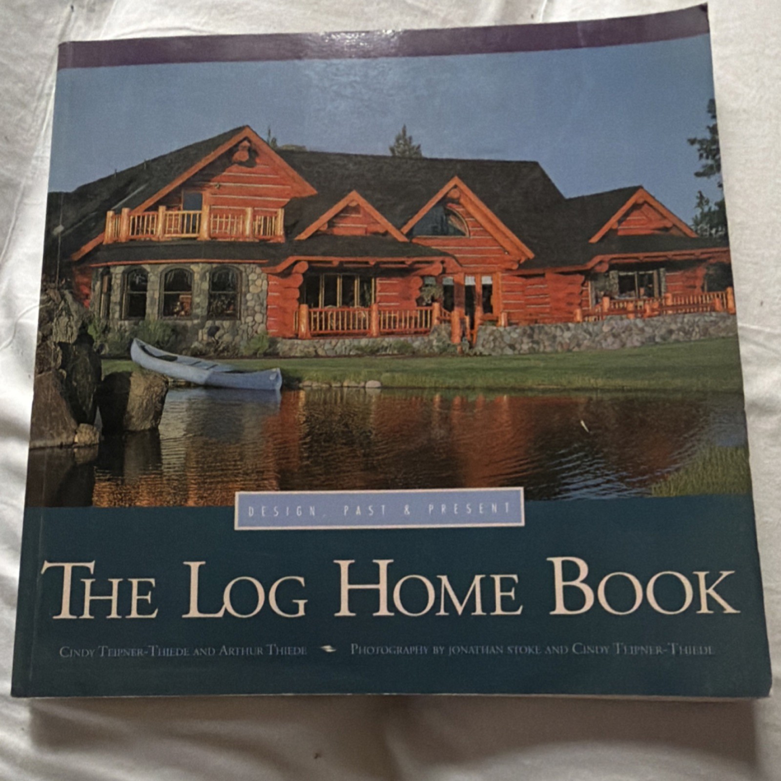 Gibbs Smith Log Home Book Cindy Teipner-Thiede Arthur Thiede Paperback