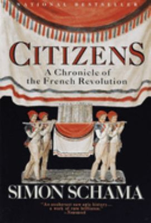 Citizens : A Chronicle of the French Revolution Paperback Simon S