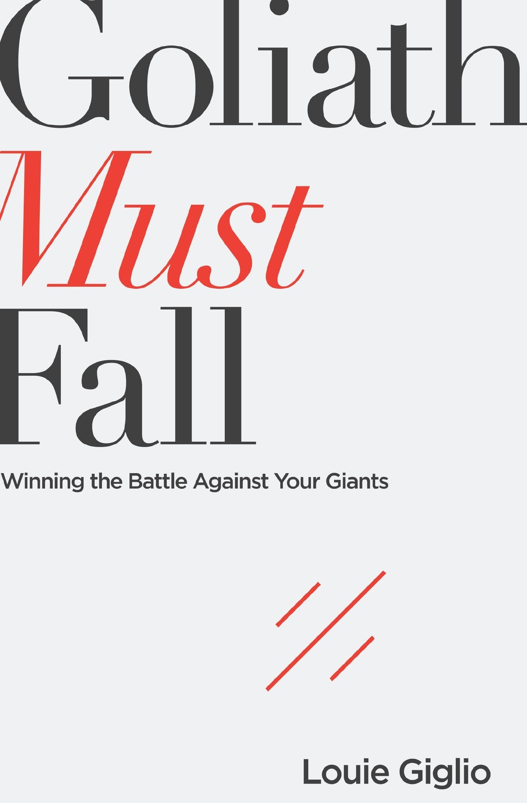 Goliath Must Fall: Winning the Battle Against Your Giants – Giglio, Louie – …