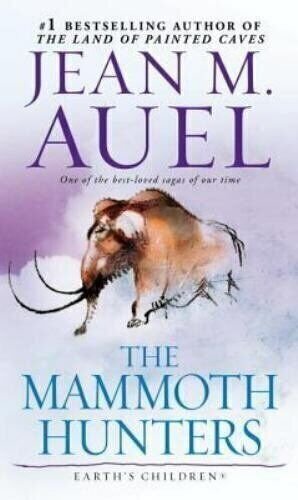Earth’s Children Ser.: The Mammoth Hunters : Earth’s Children, Book Three by…