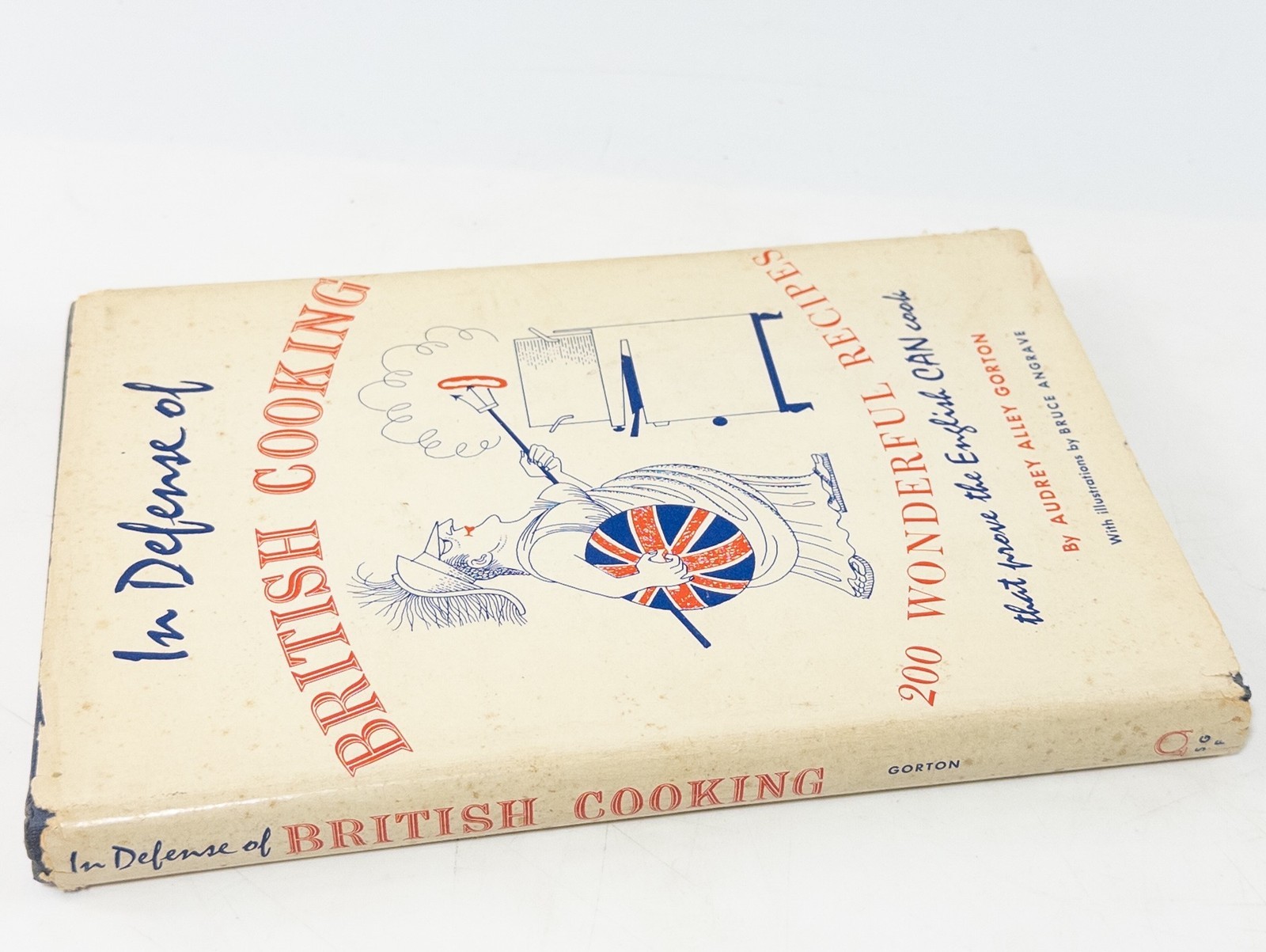 In Defense of British Cooking HCDJ 200 Wonderful Recipes, Audrey Alley Gorton