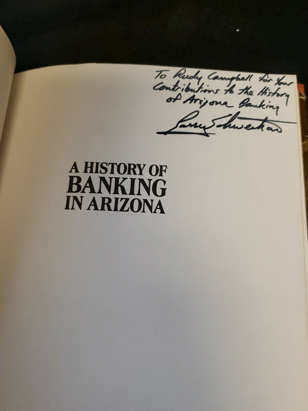 A History of Banking in Arizona Larry Schweikart Author Signed Inscribed 1982 HC
