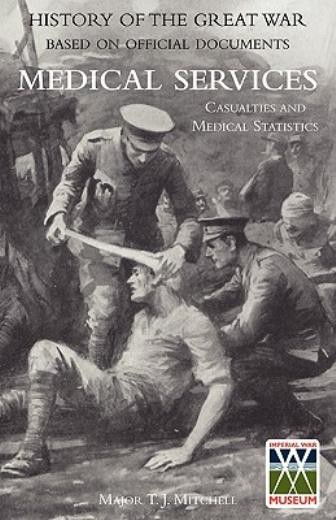 Official History Of The Great War Medical Services Casualt…