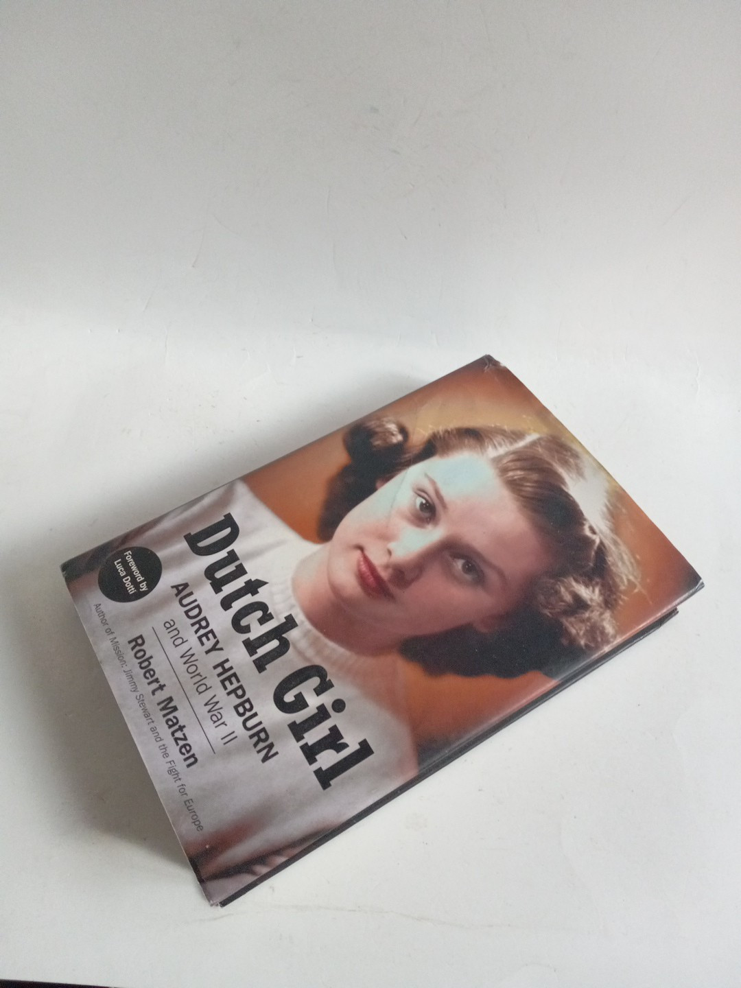 Dutch Girl: Audrey Hepburn and World War II Hardcover
